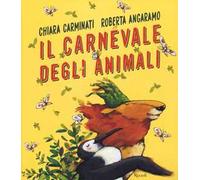 Il carnevale degli animali. Ediz. a colori