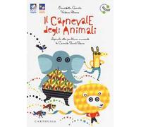 Il carnevale degli animali ispirato alla partitura musicale di Camille Saint-Saëns. Ediz. a colori. Con File audio online