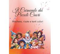 Il Carnevale dei Piccoli Cuori: Maschere, risate e tanti colori