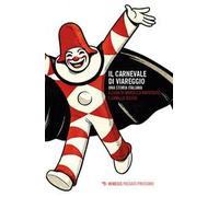 Il carnevale di Viareggio. Una storia italiana