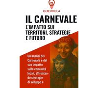" Il Carnevale : l'impatto sui territori , strategie e futuro "