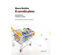 Il carrello pieno. Alimentazione, marketing e salute