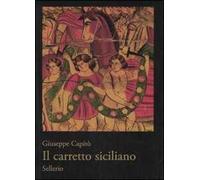 Il carretto siciliano. Ediz. illustrata