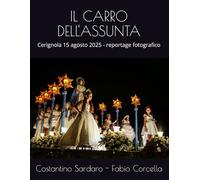 IL CARRO DELL'ASSUNTA: Cerignola 15 agosto 2025 - reportage fotografico