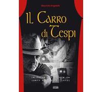 Il carro di Tespi. La farsa del potere da Omero ai nostri giorni