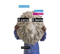Il carro e il leone. Ediz. illustrata