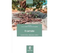 Il carrubo. Caratteristiche, coltivazioni e utilizzi