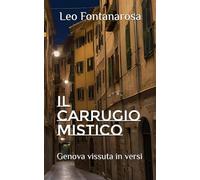 Il carrugio mistico: Genova vissuta in versi