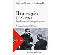 Il carteggio (1929-1954). Tra ideale monastico e grande storia