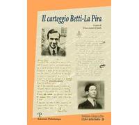Betti,Emilio. La Pira,Giorgio. - Il Carteggio Betti- La Pira.