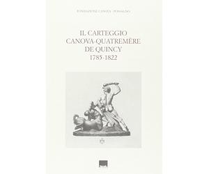 Il carteggio Canova-Quatremère de Quincy (1785-1822)