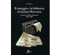 Il Carteggio e la Biblioteca di Gaetano Moscuzza Senatore e Sindaco di Siracusa