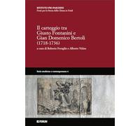 Il carteggio fra Giusto Fontanini e Gian Domenico Bertoli (1718-1736)