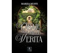 IL CASALE DELLE MILLE VERITA': Tutto l’amore che ancora non hai