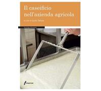 Il caseificio nell'azienda agricola