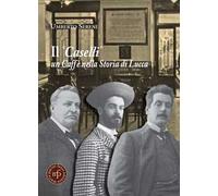 Il «Caselli» un caffè nella storia di Lucca