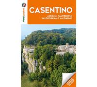 Il Casentino. Arezzo, Valtiberina, Valdichiana e Valdarno