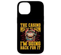 Il Casinò ha preso tutti i miei soldi Torno indietro per questo Custodia per iPhone 14