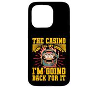 Il Casinò ha preso tutti i miei soldi Torno indietro per questo Custodia per iPhone 15 Pro