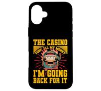 Il Casinò ha preso tutti i miei soldi Torno indietro per questo Custodia per iPhone 16 Plus