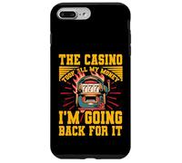 Il Casinò ha preso tutti i miei soldi Torno indietro per questo Custodia per iPhone 7 Plus/8 Plus