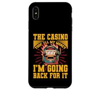 Il Casinò ha preso tutti i miei soldi Torno indietro per questo Custodia per iPhone XS Max