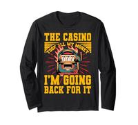 Il Casinò ha preso tutti i miei soldi Torno indietro per questo Maglia a Manica