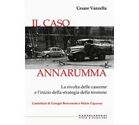 Il caso Annarumma. La rivolta delle caserme e l’inizio della strategia della tensione