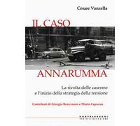 Il caso Annarumma. La rivolta delle caserme e l’inizio della strategia della tensione