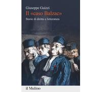 Il «caso Balzac». Storie di diritto e letteratura - 2021 - Il Mul
