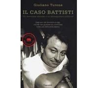 Il caso Battisti. Un terrorista omicida o un perseguitato politico?