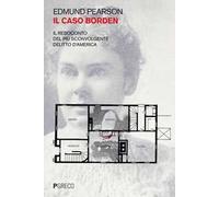 Il caso Borden. Il resoconto del più sconvolgente delitto d'America