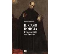 Il caso Borgia. Una santità malintesa