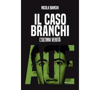 Il caso Branchi. L'ultima verità