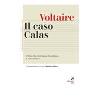 Il caso Calas. Con il Trattato sulla tolleranza e testi inediti -