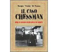 Il caso Chessman. Per un metodo senza pena di morte