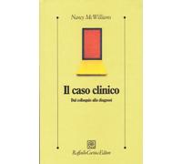 Il caso clinico. Dal colloquio alla diagnosi