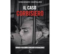 Il caso Corbisiero. Cronaca di un errore giudiziario (inter)nazionale