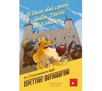 Il caso dei corvi della torre di Londra. Le DISavventure dell'Ispettore Ortografoni