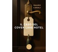Il caso del Coven Lake Hotel - Canali Mauro