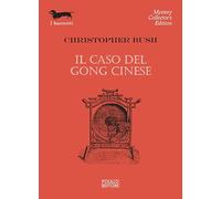 Il caso del gong cinese - Bush Christopher