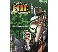 Il caso della magnolia rossa. Leo Pulp. Vol. 3