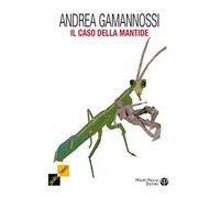 Il caso della mantide. Un’indagine del capitano Amelia