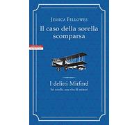 Il caso della sorella scomparsa. I delitti Mitford