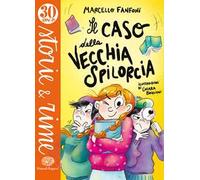 Il caso della vecchia spilorcia. Ediz. illustrata