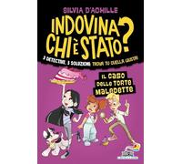 Il caso delle torte maledette. Indovina chi è stato?: Vol. 2