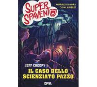 Il caso dello scienziato pazzo. Super spavento