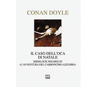 Il caso dell'oca di Natale. Sherlock Holmes in «L'avventura del carbonchio azzurro»