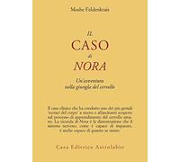 Il caso di Nora. Un'avventura nella giungla del cervello