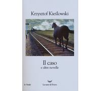 Il caso e altre novelle - Kieslowski Krzysztof